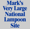 Mark's Very Large National Lampoon Site