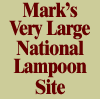 Mark's Very Large National Lampoon Site