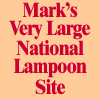 Mark's Very Large National Lampoon Site