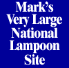 Mark's Very Large National Lampoon Site
