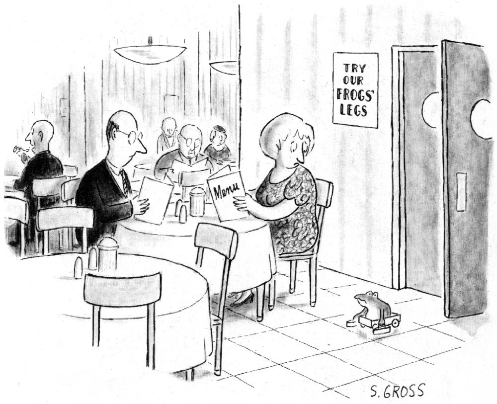 Cartoon by Sam Gross depicting a couple dining at a restaurant with a sign that says "Try Our Frogs' Legs". The couple look down and are startled to see a legless frog wheeling itself from the kitchen on a hand cart.