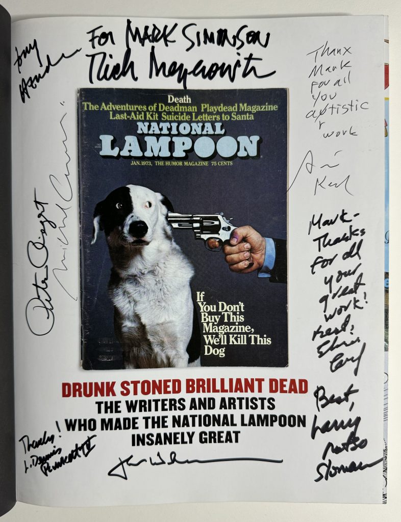 Sean Kelly's inscription is the best: "Thanx Mark for all your autistic--sorry--artistic work" Photo of the title page of Rick Meyerowitz's book Drunk Stoned Brilliant Dead, featuring signatures of National Lampoon editors who were sin attendance of the event.