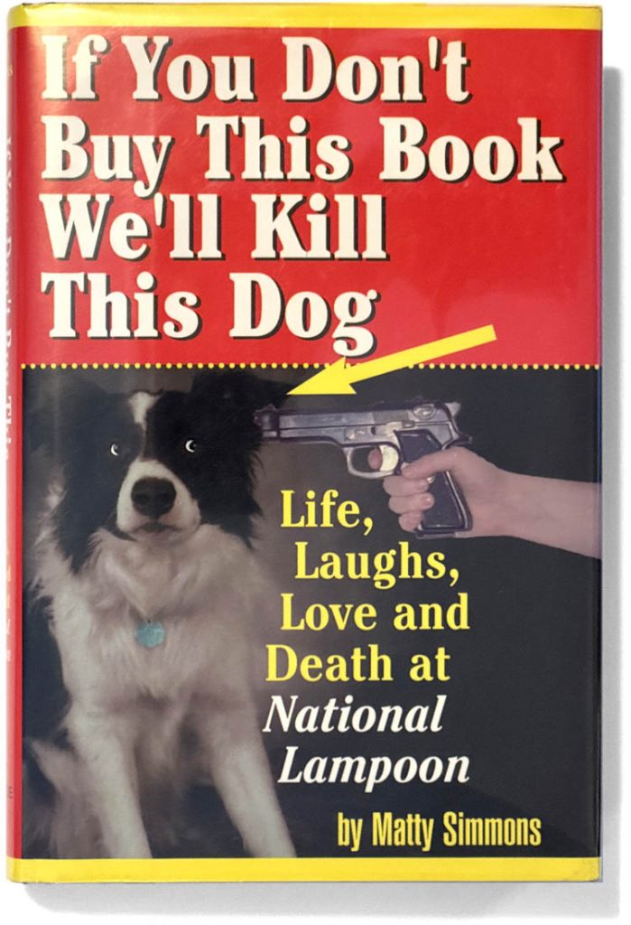 Cover of the book If You Don't Buy This Book We'll Kill This Dog, by Matty Simmons